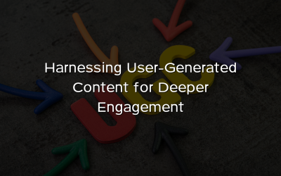 Harnessing User-Generated Content for Deeper Engagement
