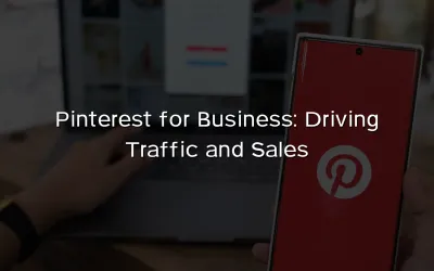 Pinterest for Business: Boost Your Digital Marketing with Organic Social Media