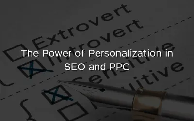 The Power of Personalization in SEO and PPC