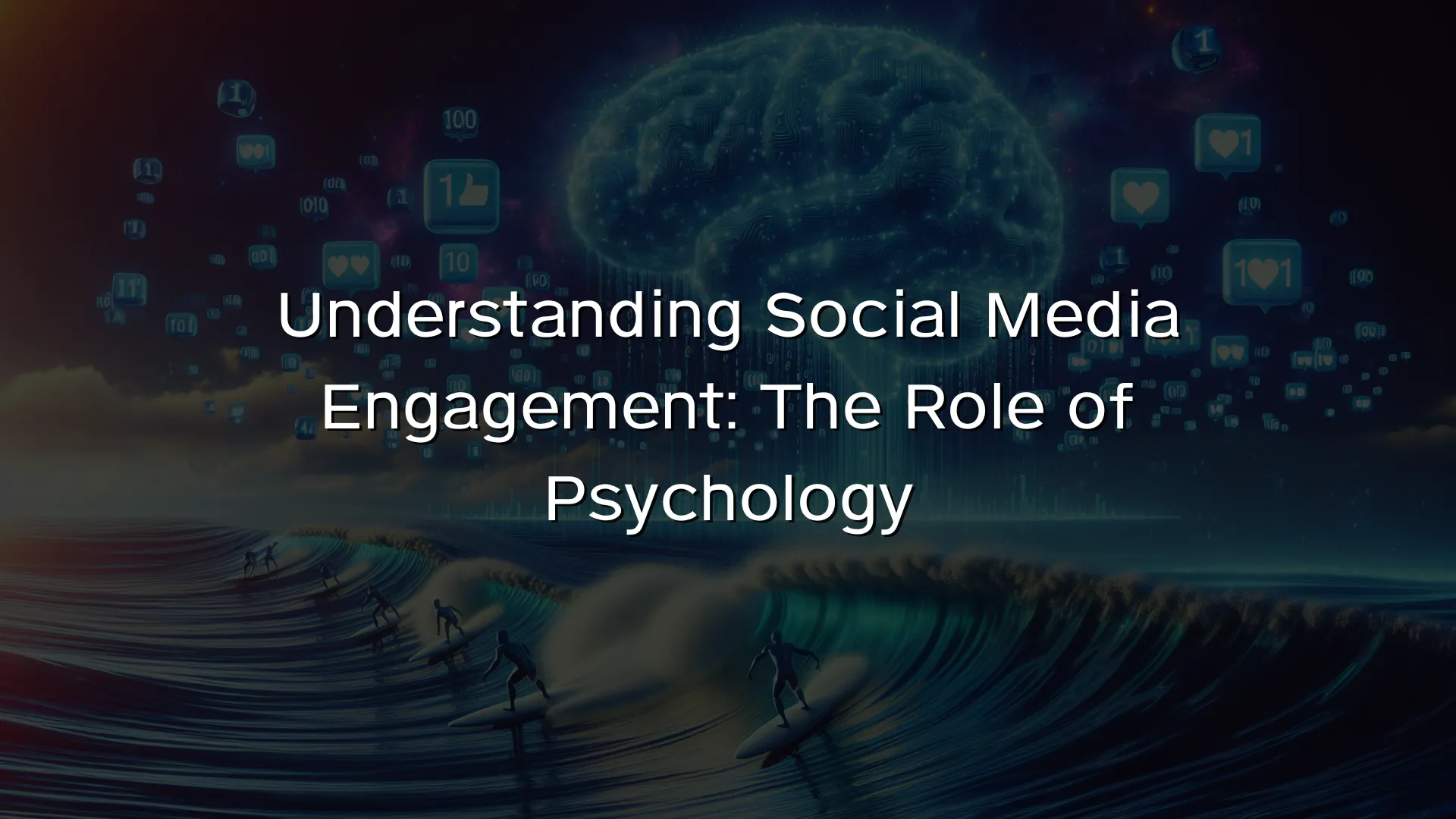 Understanding Social Media Engagement The Role of Psychology