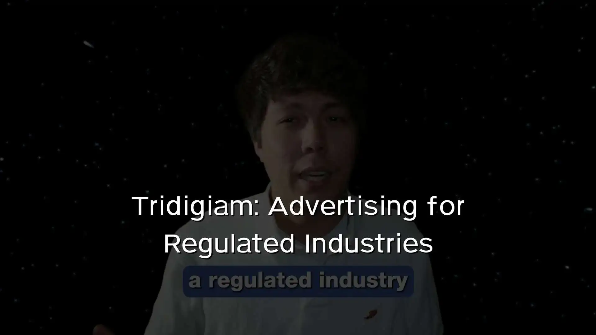 Tridigiam: Advertising for Regulated Industries