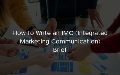 How to Write an IMC (Integrated Marketing Communication) Brief