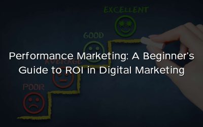 Performance Marketing: A Beginner’s Guide to ROI in Digital Marketing