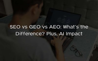 SEO vs GEO vs AEO: What’s the Difference? Plus, AI Impact