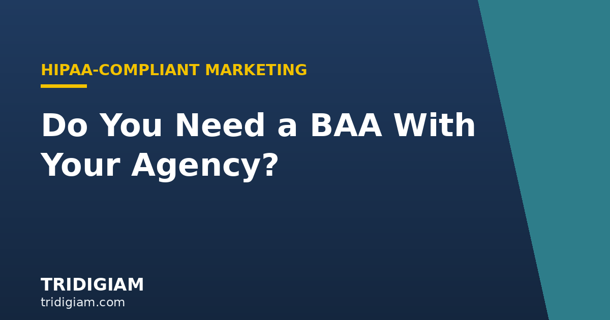 baa-marketing-agency Tridigiam — Do You Need a BAA With Your Marketing Agency