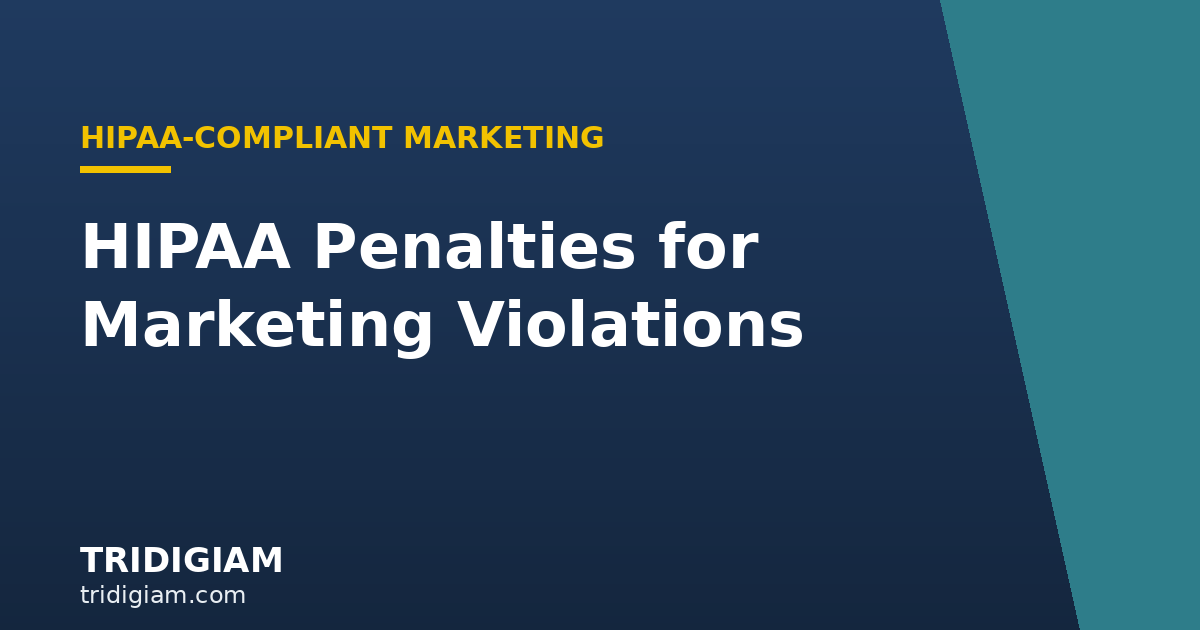Tridigiam — HIPAA Penalties for Marketing Violations